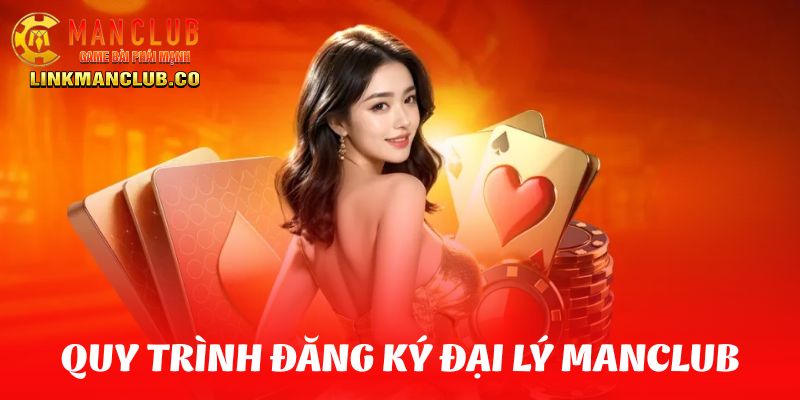Quy trình đăng ký đại lý Manclub dễ dàng, nhanh chóng