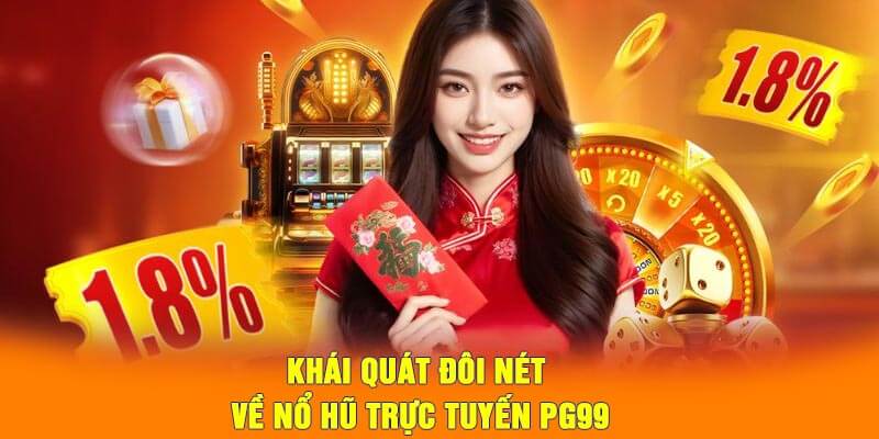 Khám phá sảnh nổ hũ PG99 gây sốt 2025 Khám phá sảnh nổ hũ PG99 gây sốt 2025