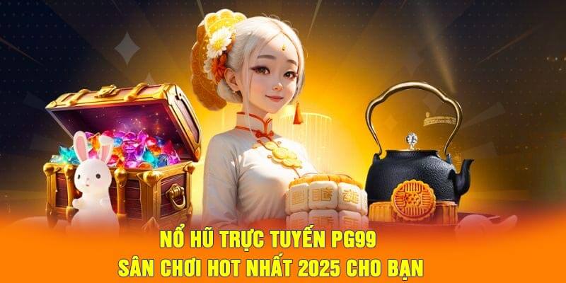 Hướng dẫn cách tham gia chơi slot tại PG99 Hướng dẫn cách tham gia chơi slot tại PG99