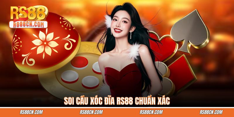 Soi cầu xóc đĩa RS88 chuẩn xác