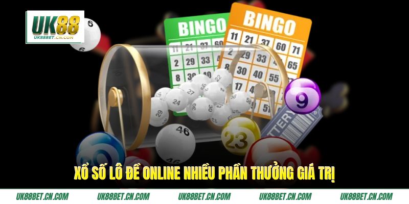 Xổ số lô đề online nhiều phần thưởng giá trị